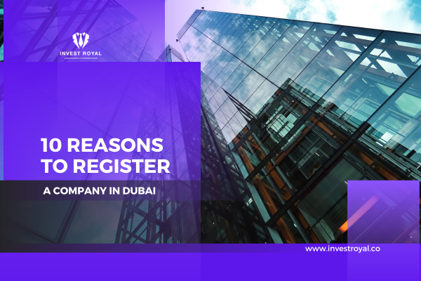 10 reasons to register a company in Dubai