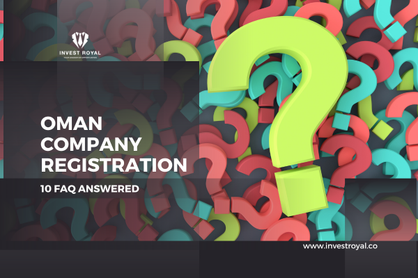 Oman Company Registration 10 FAQ Answered