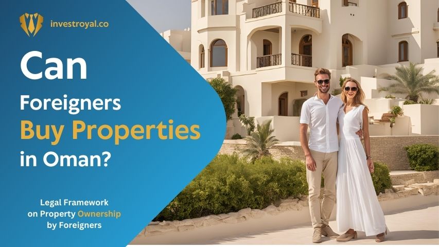 Can Foreigners Buy Properties in Oman