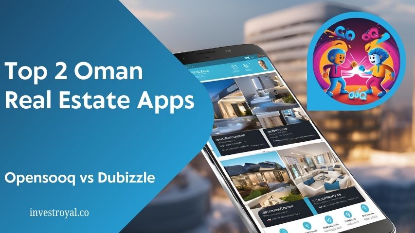 Top 2 Oman Real Estate Apps Opensooq vs Dubizzle